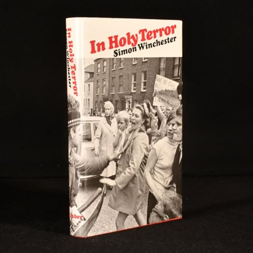 In Holy Terror: Reporting the Ulster Troubles **SIGNED** - Winchester, Simon 1944-
