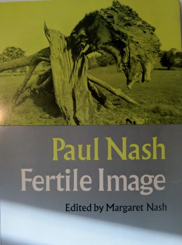 Fertile Image - Nash, Paul (edited by Margaret Nash; introduction by James Laver)