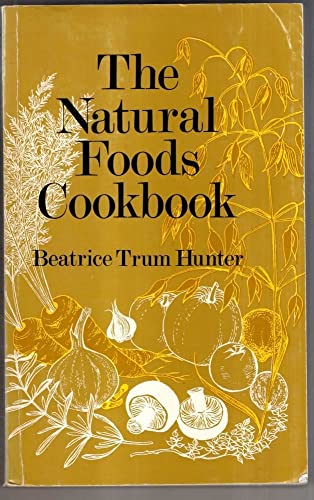 Beispielbild fr The Natural Foods Cookbook zum Verkauf von Wonder Book