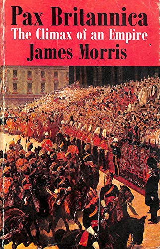 Pax Britannica: The Climax of an Empire (9780571107339) by James Morris