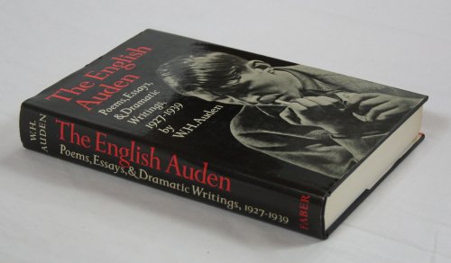 Stock image for The English Auden : Poems, Essays and Dramatic Writings, 1927-1939 for sale by Better World Books