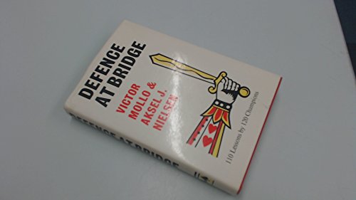 Defence at bridge: 110 lessons by 120 champions (9780571108916) by Mollo, Victor