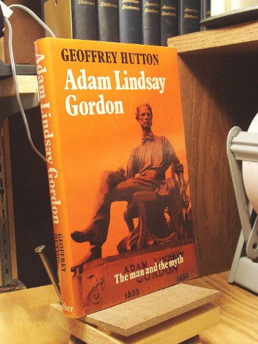 9780571109210: Adam Lindsay Gordon: The man and the myth