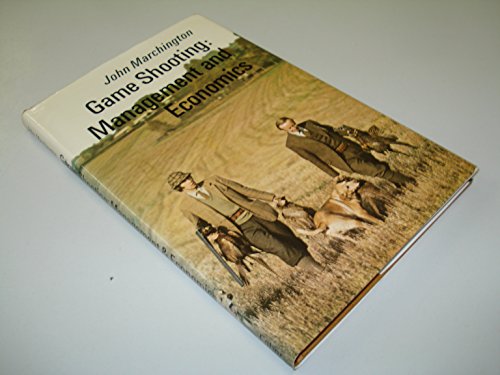 Stock image for GAME SHOOTING: MANAGEMENT AND ECONOMICS. By John Marchington. With photographs by the author. for sale by Coch-y-Bonddu Books Ltd