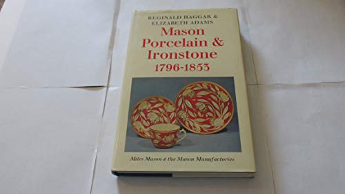 9780571109456: Mason Porcelain and Ironstone, 1796-1853: Miles Mason and the Mason Manufactories (Faber monographs on pottery & porcelain)