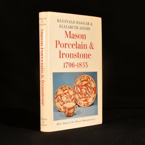 Stock image for Mason Porcelain and Ironstone, 1796-1853 Miles Mason and the Mason Manufactories - SIGNED for sale by Malcolm Orchard