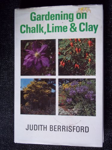 Beispielbild fr Gardening on Chalk, Lime and Clay zum Verkauf von WorldofBooks