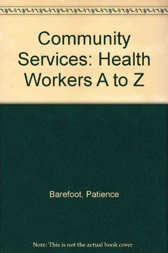 Stock image for Community Services: Health Workers A to Z for sale by AwesomeBooks