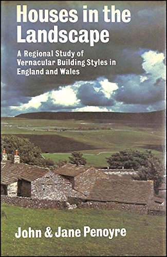 Imagen de archivo de Houses in the Landscape : A Regional Study of Vernacular Building Styles in England and Wales a la venta por Better World Books