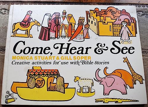 Stock image for Come, Hear & See: Creative Activities For Use With Bible Stories. for sale by Little Owl Books