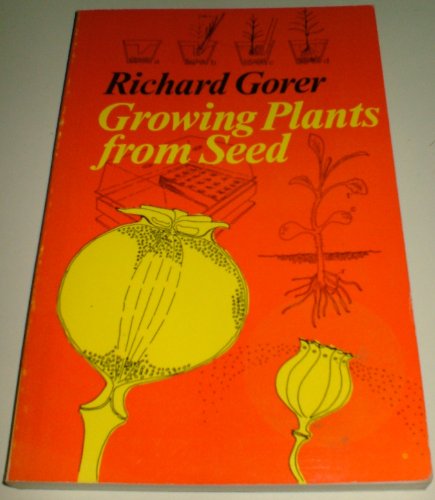 Growing plants from seed (9780571111497) by Richard Gorer