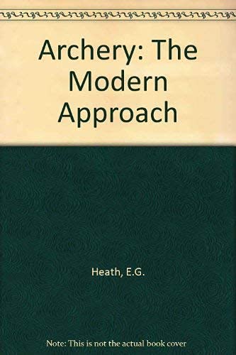 Imagen de archivo de Archery : The Modern Approach a la venta por Better World Books Ltd