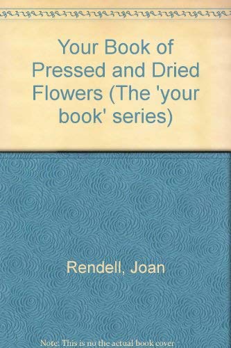 Beispielbild fr Your Book of Pressed and Dried Flowers zum Verkauf von WorldofBooks
