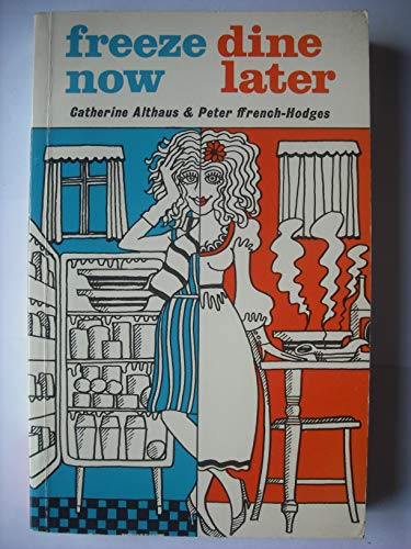 Imagen de archivo de Freeze Now, Dine Later a la venta por WorldofBooks