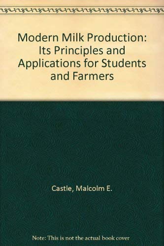 Stock image for Modern Milk Production: Its Principles and Applications for Students and Farmers for sale by Goldstone Books