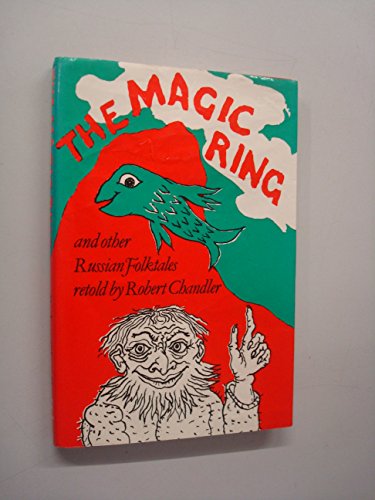 Imagen de archivo de The Magic Ring and Other Russian Folktales a la venta por Half Price Books Inc.