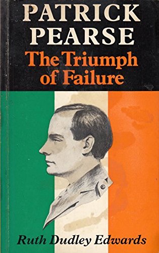 Beispielbild fr Patrick Pearse: The Triumph of Failure zum Verkauf von WorldofBooks