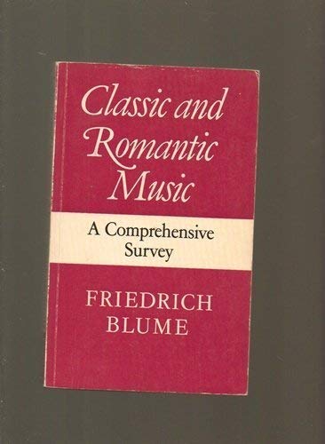 9780571113545: Classic and romantic music: a comprehensive survey