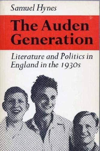 Beispielbild fr The Auden Generation: Literature and Politics in England in the 1930's zum Verkauf von WorldofBooks