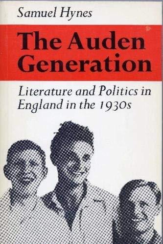 9780571113699: The Auden Generation: Literature and Politics in England in the 1930's