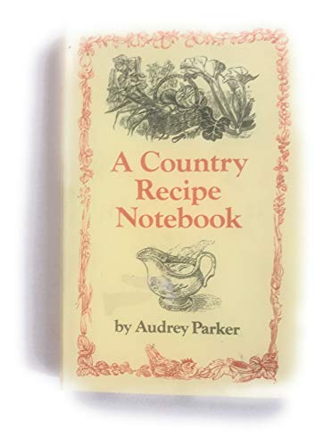 Imagen de archivo de A Country Recipe Notebook a la venta por J. and S. Daft