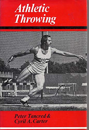 Athletic throwing (9780571114795) by Peter Tancred & Cyril A. Carter; Cyril A. Carter