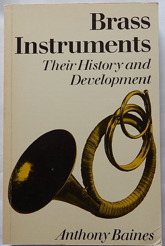 Stock image for Brass Instruments: Their History and Development for sale by ThriftBooks-Dallas