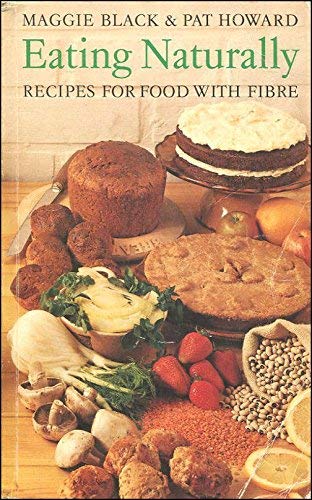 Eating naturally: Recipes for food with fibre (9780571116034) by Maggie Black