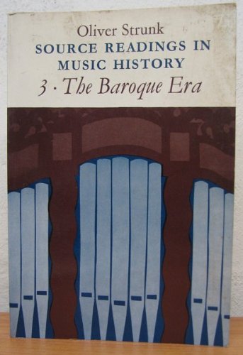 Beispielbild fr Source Readings in Music History: Volume 3 The Baroque Era: The Baroque Era v. 3 zum Verkauf von WorldofBooks