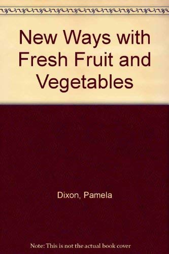Stock image for New Ways with Fresh Fruit and Vegetables for sale by madelyns books