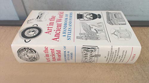 Imagen de archivo de Art in the Ancient World : A Handbook of Styles and Forms: Iran, Mesopotamia, the Levant, Egypt, Greece, Etruria, Rome a la venta por Mister Pernickety