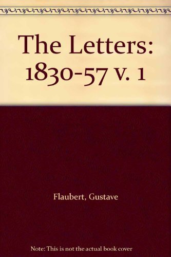 Beispielbild fr The Letters of Gustave Flaubert 1830-1857 zum Verkauf von HPB-Red