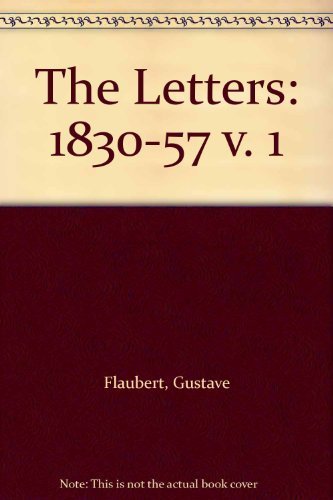 Imagen de archivo de The Letters of Gustave Flaubert 1830-1857 a la venta por HPB-Red