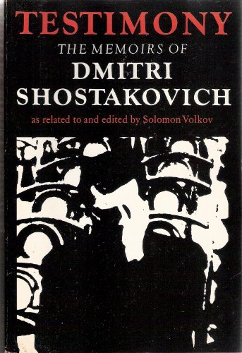 Beispielbild fr Testimony: The Memoirs of Dmitri Shostakovich as related to and edited by Solomon Volkov zum Verkauf von AwesomeBooks