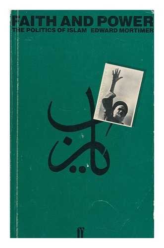 Beispielbild fr Faith and power: The politics of Islam zum Verkauf von Powell's Bookstores Chicago, ABAA