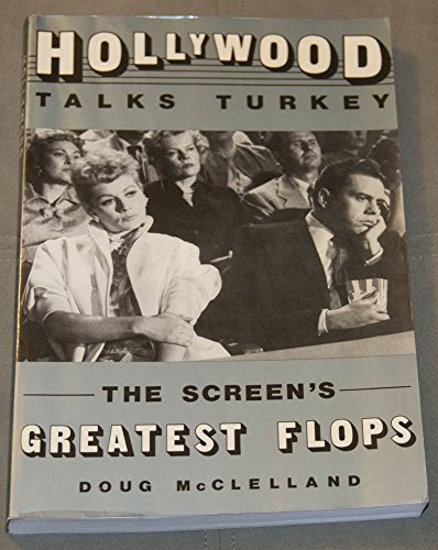 Imagen de archivo de Hollywood Talks Turkey: The Screen's Greatest Flops a la venta por Nealsbooks