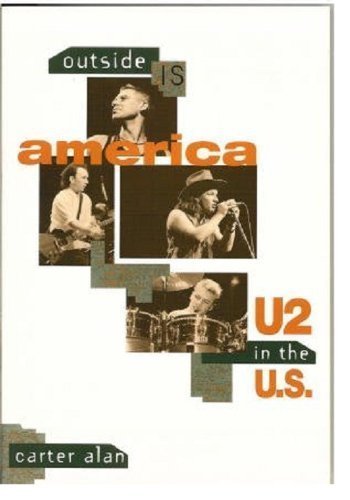 Beispielbild fr Outside Is America: U2 in the U.S. zum Verkauf von Books From California