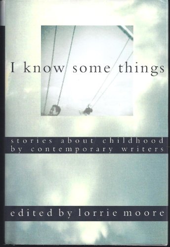 Stock image for I Know Some Things : Contemporary Stories about Children Viewing the World for sale by Better World Books: West