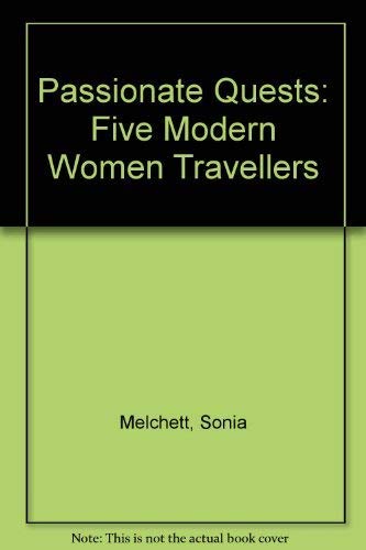 Imagen de archivo de Passionate Quests: Five Modern Women Travellers a la venta por HPB Inc.