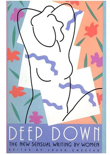 Beispielbild fr Deep Down : The New Sensual Writing by Women zum Verkauf von Better World Books