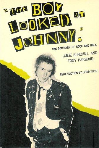 The Boy Looked at Johnny: The Obituary of Rock and Roll (9780571129928) by Julie Burchill; Tony Parsons