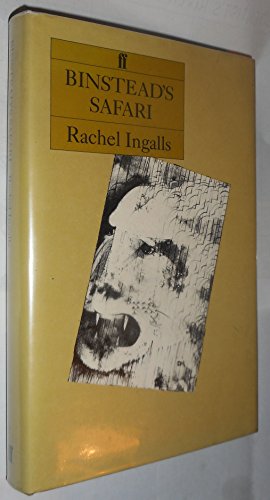 Stock image for BINSTEAD'S SAFARI - Rare Fine Association Copy of The First Hardcover Edition/First Printing: Signed, Dated (Before Publication), And Inscribed by Rachel Ingalls - ONLY SIGNED COPY ONLINE for sale by ModernRare