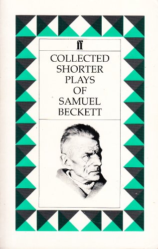 Collected Shorter Plays Of Samuel Beckett