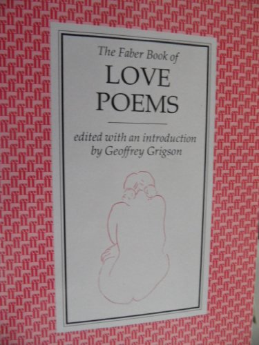 The Faber Book of Love Poems - Grigson, Geoffrey