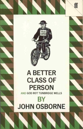 9780571131273: A better class of person (an extract of autobiography for television) ; and, God rot Tunbridge Wells