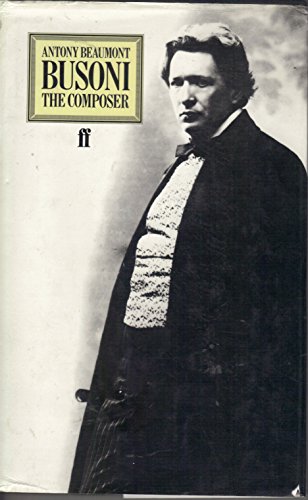 Stock image for BUSONI: THE COMPOSER. for sale by Burwood Books