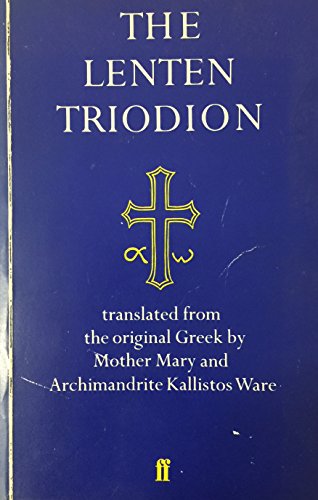 The Lenten Triodion (English and Greek Edition) (9780571132430) by Kallistos, Bishop Of Diokleia