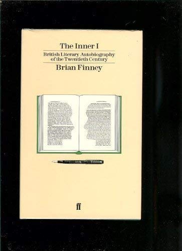 The Inner I: British Literary Autobiography of the Twentieth Century (9780571133116) by Finney, Brian