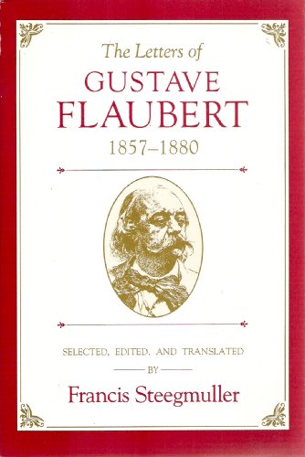 Imagen de archivo de The Letters of Gustave Flaubert 1857-1880. a la venta por Lawrence Jones Books