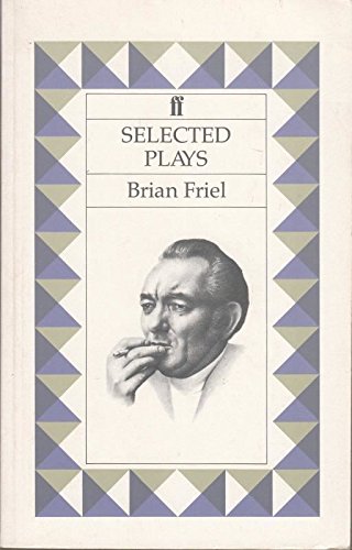 9780571133161: Selected Plays: Friel (Philadelphia,Here